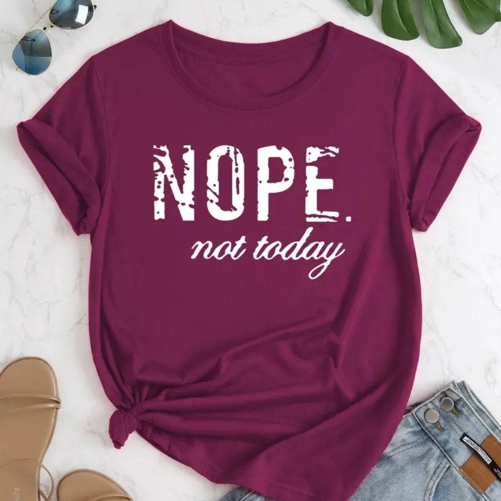 NOPE Not Today Women's T-shirt Short Sleeved Round Neck